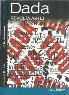 Dada - Revolta artei - Marc Dachy