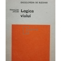 Francois Jacob - Logica viului. Eseu despre ereditate (editia 1972)