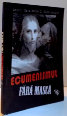 ECUMENISMUL FARA MASCA de ARHIM. HARALAMBIE D. VASILOPOULOS foto