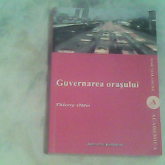 Guvernarea orasului-caile urbane ale democratiei moderne-Thierry Oblet