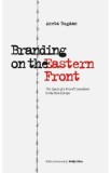Branding on the Eastern Front - Aneta Bogdan