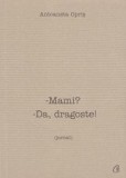 Cumpara ieftin Mami? Da, dragoste!/Antoaneta Opris