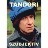 Tandori - Szubjekt&iacute;v - Tandori Dezső