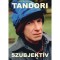 Tandori - Szubjekt&iacute;v - Tandori Dezső