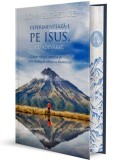 Experimenteaza-l pe Isus. Cu adevarat. - Scriptum