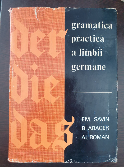 GRAMATICA PRACTICA a LIMBII GERMANE - Savin, Abager, Roman