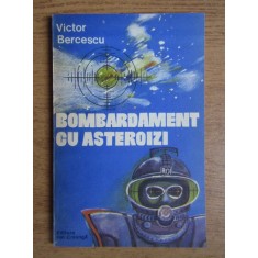 Victor Bercescu - Bombardament cu asteroizi