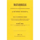 Magyarorsz&aacute;g az &Aacute;rp&aacute;d-kir&aacute;lyokt&oacute;l az ősis&eacute;gnek meg&aacute;llap&iacute;t&aacute;s&aacute;ig &eacute;s a hűb&eacute;ri Eur&oacute;pa - Hajnik Imre