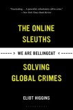 We Are Bellingcat: The Online Sleuths Solving Global Crimes
