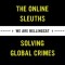 We Are Bellingcat: The Online Sleuths Solving Global Crimes