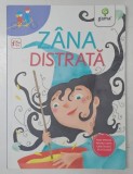 ZANA DISTRATA , povesti de MARIA LORETTA GIRALDO , ilustratii de PAOLA FORMICA , FONT SPECIAL PENTRU COPIII CARE INVATA SA CITEASCA , 5 + ANI , 2017
