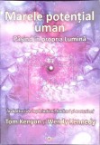 MARELE POTENTIAL UMAN. PASIND IN PROPRIA LUMINA-TOM KENYON, WENDY KENNEDY-274306