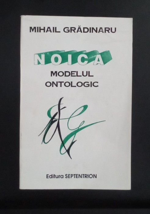 Noica - Modelul ontologic - Mihail Grădinaru