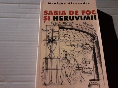 SABIA DE FOC SI HERUVIMII - MONIQUE ALEXANDRE, ED ANASTASIA 2003, 411 PAG foto