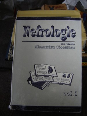 NEFROLOGIE - VOL. I - ALEXANDRU CIOCALTEU foto