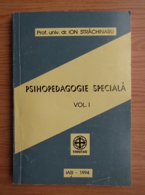 Psihopedagogie speciala, vol. 1 Ion Strachinaru foto