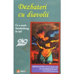 Dezbateri Cu Diavolii. Ce A Auzit Swedenborg In Iad - Donald L. Rose , B1127