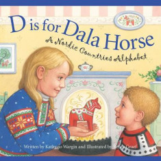 D Is for Dala Horse: A Nordic Countries Alphabet