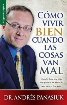 Como Vivir Bien Cuando las Cosas Van Mal = How to Live Well When Things Go Wrong foto