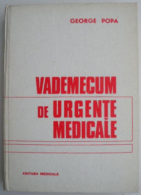 Vademecum de urgente medicale &amp;ndash; George Popa foto