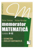 Memorator Matematică Clasele 9-12. Geometrie, Analiză matematică - Paperback brosat - Petre Simion, Victor Nicolae - Niculescu