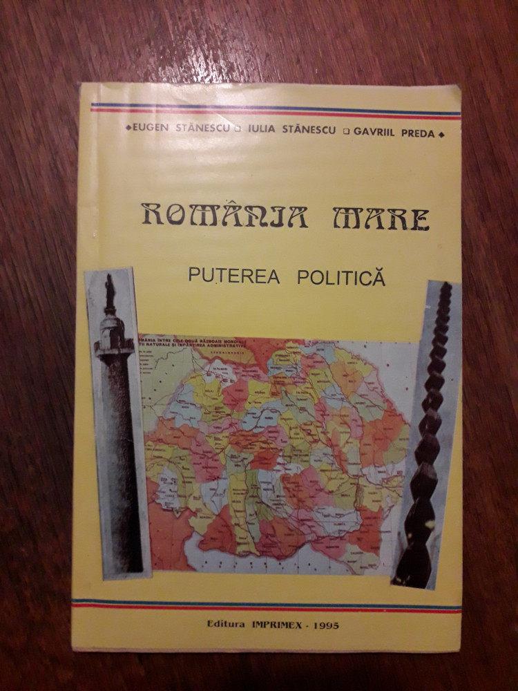 Romania Mare, puterea politica - Eugen Stanescu / R6P4S, Alta editura |  Okazii.ro