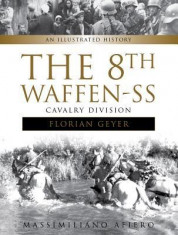 The 8th Waffen-SS Cavalry Division &amp;quot;&amp;quot;Florian Geyer&amp;quot;&amp;quot;: An Illustrated History foto