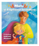 Mati și Căpitanul &Icirc;ncredere - Paperback brosat - Gabriela Maalouf - Bookzone