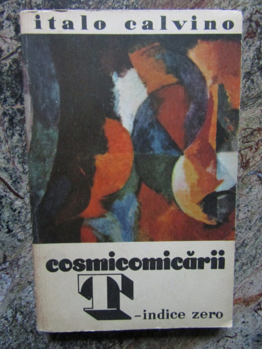 Italo Calvino - Cosmicomicarii. T-indice zero