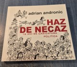 Haz de necaz 16 ani de caricatura politca Adrian Andronic