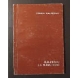 Corneliu Dima-Drăgan - Bălcescu și alți deținuți politici la Mărgineni (ed. II)