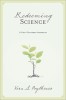 Redeeming Science: A God-Centered Approach