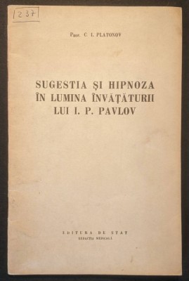 rara 1953 SUGESTIA si HIPNOZA in lumina invataturii lui I.P. PAVLOV Studiu Stiintific Cuvantul, factor fiziologic curativ Fazele Sugestia Reactii foto