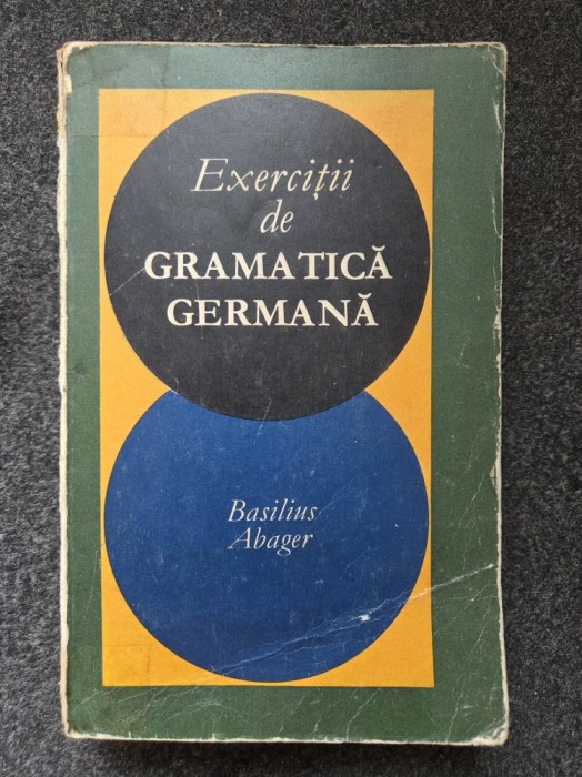 EXERCITII DE GRAMATICA GERMANA - Basilius Abager