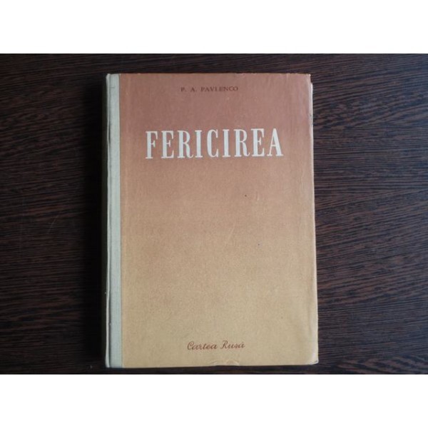 Fericirea , P. A. Pavlenco