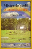 Remer Ra - Misterele scolii Zamolxiene