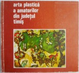 Arta Plastica Amatori Timis - Album Pictura - Carte de Arta