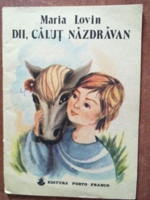 Dii, calut nazdravan- Maria Lovin foto