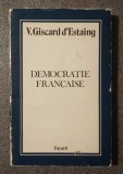 V. Giscard d&#039;Estaing - Democratie francaise
