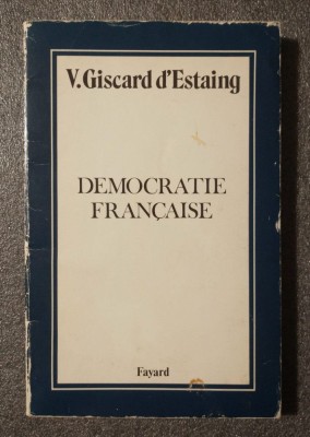 V. Giscard d&amp;#039;Estaing - Democratie francaise foto