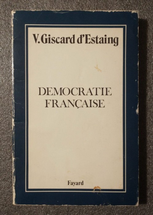 V. Giscard d&#039;Estaing - Democratie francaise