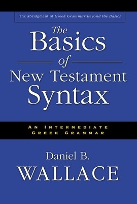 The Basics of New Testament Syntax: An Intermediate Greek Grammar foto