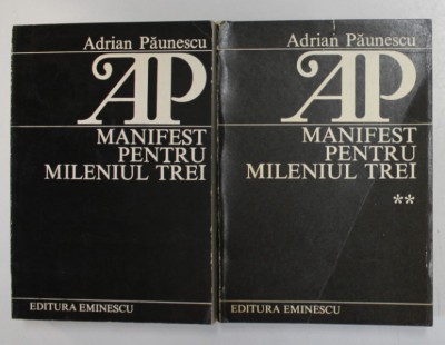 MANIFEST PENTRU MILENIUL TREI de ADRIAN PAUNESCU , VOLUMELE I - II , 1984 - 1986 foto