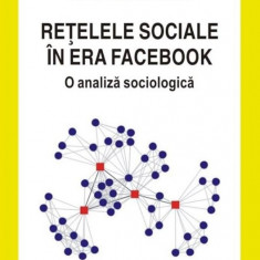 Retelele sociale in era Facebook O analiza sociologica