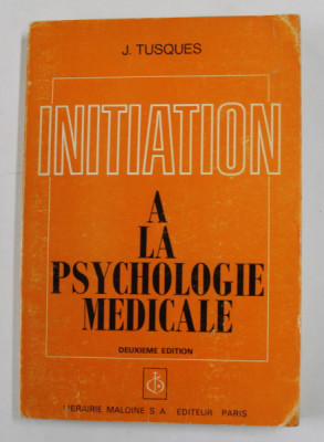 INIATION A LA PSYCHOLOGIE MEDICALE par J. TUSQUES , 1976 foto
