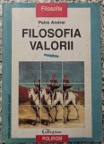 Filosofia valorii - Petre Andrei