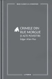 Crimele din Rue Morgue si alte povestiri - Edgar Allan Poe - Editura Litera