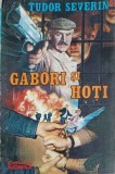 Gabori si Hoti - Tudor Severin, Carte Politista, Editura Nobile 1996, 175 pagini