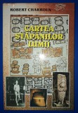 Robert Charroux - Cartea stăp&acirc;nilor lumii, spiritualitate, ezoterism, brosata, stare buna