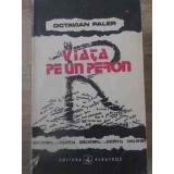 VIATA PE UN PERON-OCTAVIAN PALER-94236
